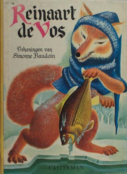 Baudoin, Simonne. - Reinaart de Vos.