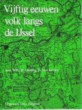 HEITLING, WILLY H. / LENSEN, LEO - Vijftig eeuwen volk langs de IJssel