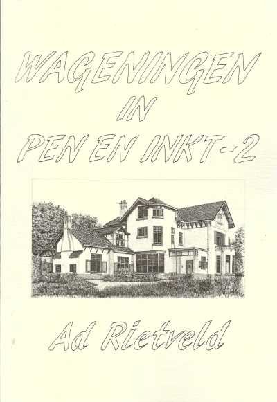Ad Rietveld - Wageningen in Pen en Inkt