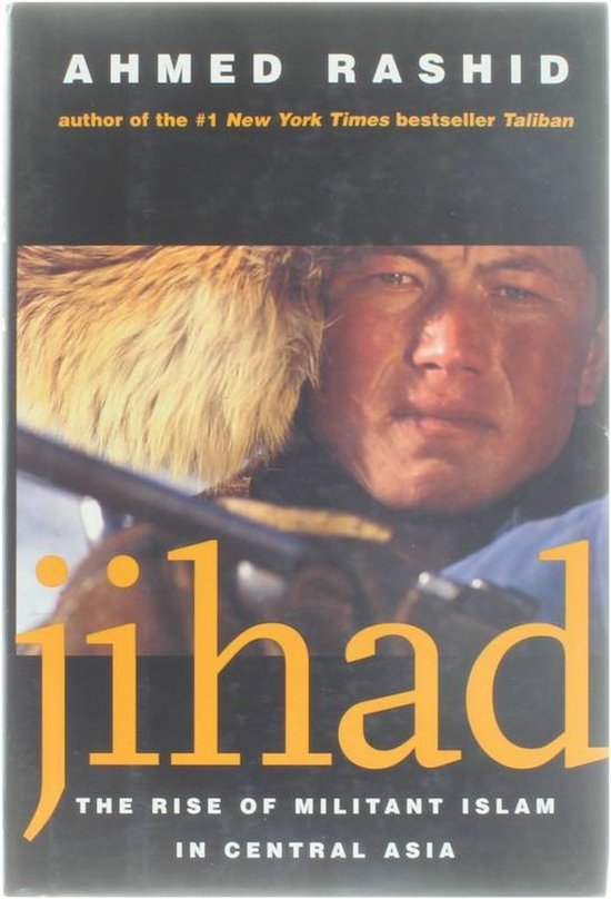 Ahmed Rashid - Jihad - The Rise of Militant Islam in Central Asia
