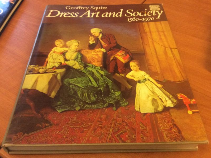 Squire, Geoffrey - Dress art and society, 1560-1970