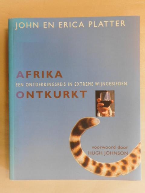 Platter John en Erica - Afrika ontkurkt / een ontdekkingsreis in extreme wijngebieden