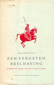 Pitlo, Dr. R.W.H. - Een vergeten beschaving (Het Rijk der Groot-Mogols in Voor-Indië in de 16de en 17de eeuw)