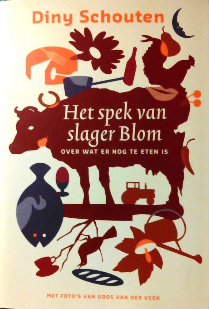 Schouten , Diny . [ isbn 9789077455081 ] - Het  Spek  van  Slager  Blom . ( Over wat er nog te eten is . )   Gesigneerd met opdracht van de auteur .