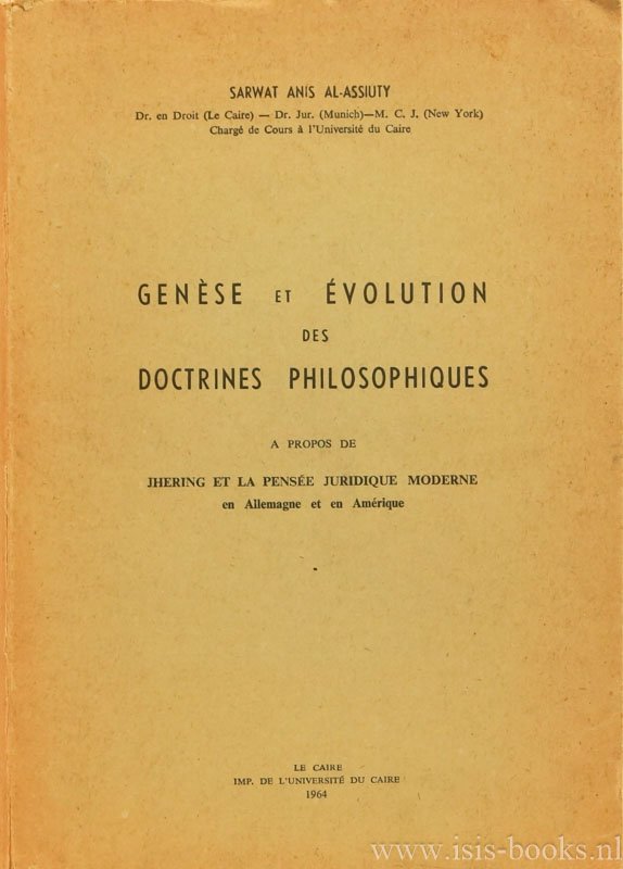 AL-ASSIUTY, SARWAT ANIS - Genèse et évolution des doctrines philosophiques. A propos de Jhering et la pensée juridique moderne.