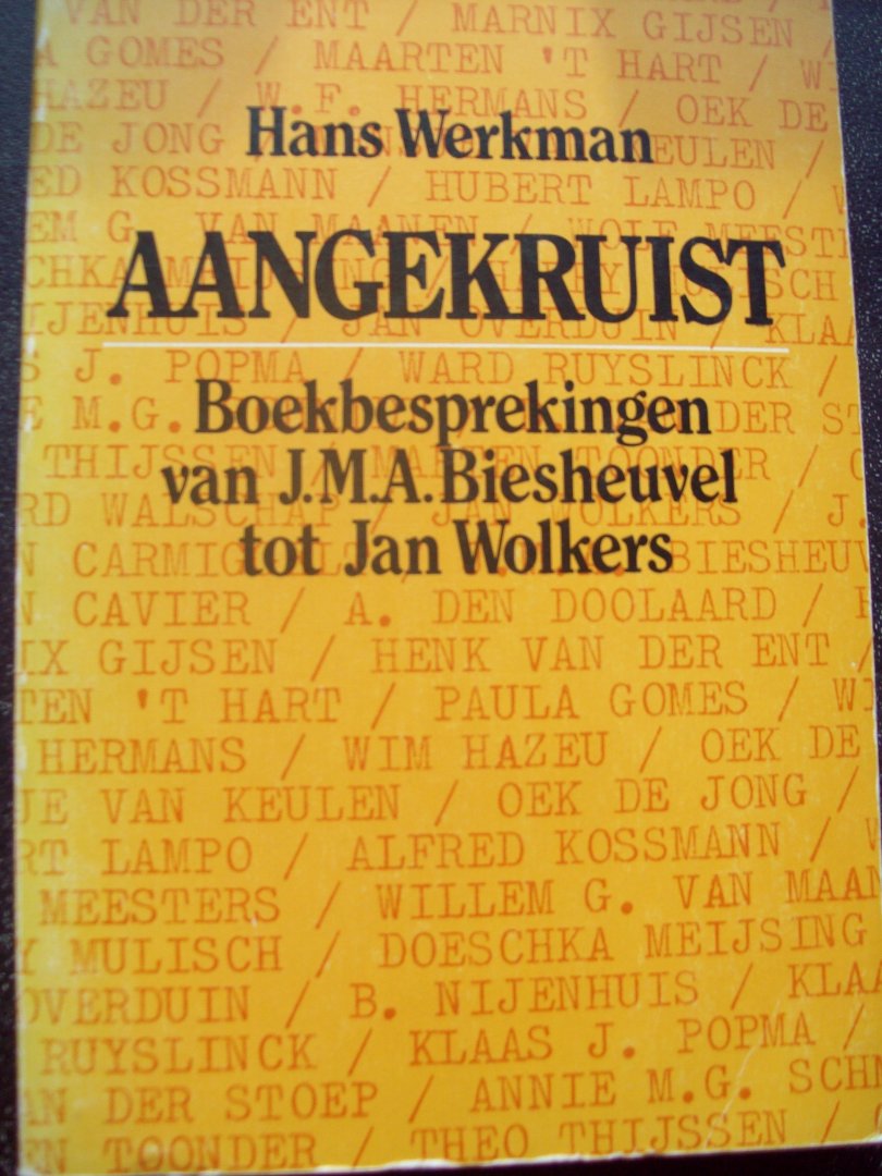 Hans Werkman - "Aangekruist"   Boekbesprekingen van J.M.A. Biesheuvel tot Jan Wolkers
