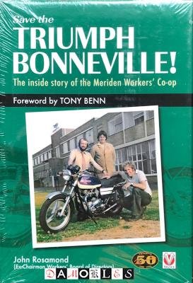 John Rosamund - Save the Triumph Bonneville! The inside story of the Meriden Workers' Co-op
