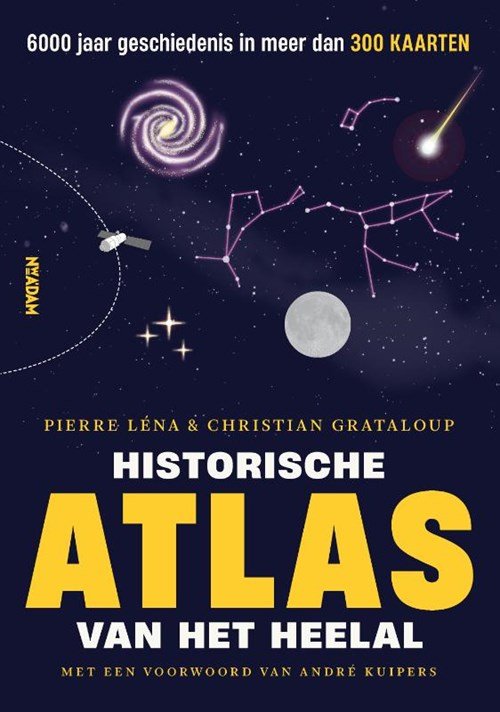 Christian Grataloup ; Pierre Léna ; Asterisk - Historische atlas van het heelal