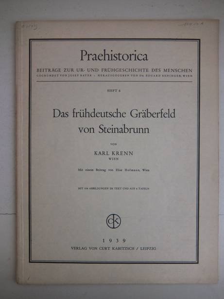 Krenn, Karl. - Praehistorica. Beiträge zur Ur- und Frühgeschichte des Menschen. Heft 6: Das frühdeutsche Gräberfeld von Steinabrunn. Mit 104 Abbildungen im Text und auf 4 Tafeln.