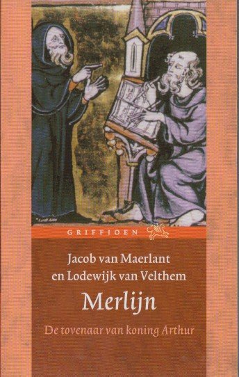 Maerlant en Lodewijk van Velthem, Jacob van - Merlijn, de tovenaar van koning Arthur.