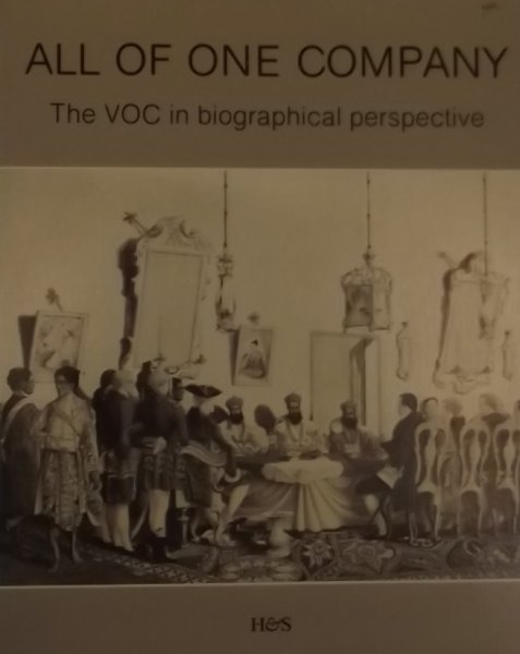 Meilink-Roelofsz, M. A. P - All of One Company: The VOC in Biographical Perspective : Essays in Honour of Prof. M.A.P. Meilink-Roelofsz, Under the Auspices of the Centre for the History of European Expansion, Rijksuniversiteit Leiden