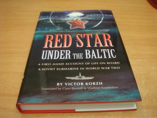 Korzh, Victor - Red Star Under the Baltic - A Soviet Submariner's Personal Account 1941-1945