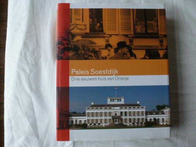 nvt - Paleis Soestdijk / drie eeuwen huis van Oranje