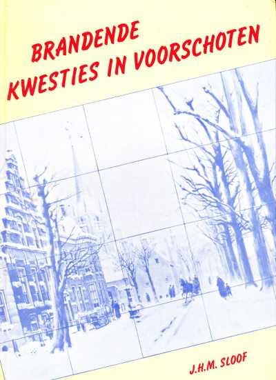 J.H.M. Sloof - Brandende kwesties in Voorschoten