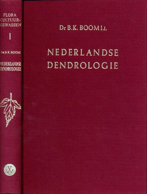 Boom, B.K. - Nederlandse Dendrologie:  Geïllustreerde handleiding bij het bepalen van de in Nederland voorkomende soorten, variëteiten, en cultivars der gekweekte houtige gewassen.