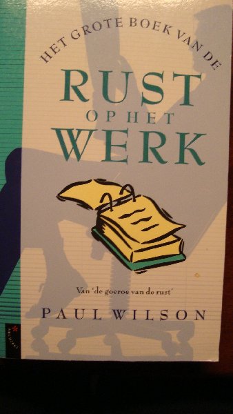 Wilson, Paul - Rust op het werk