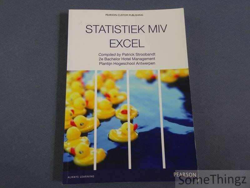 Patrick Stroobandt (compil.). - Statistiek miv Excel.