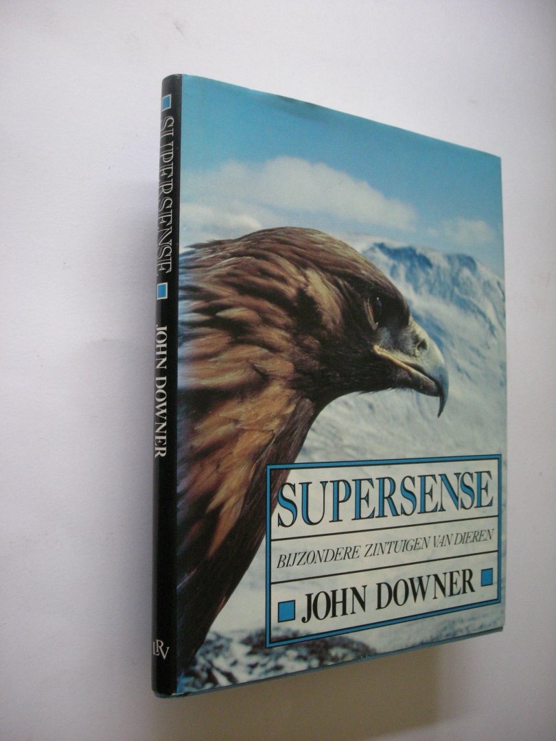 Downer, John / Jong, M. de, vert. - Supersense. Bijzondere zintuigen van dieren