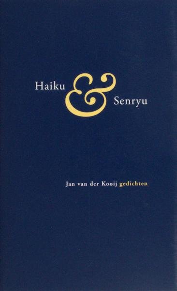 Kooij, Jan van der. - Haiku & Senryu.