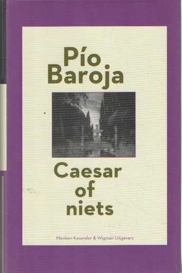 Baroja, Pío - Ceasar of niets