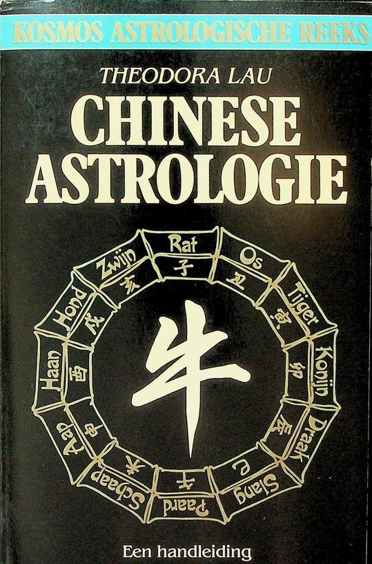 Lau, Theodora - Chinese Astrologie. Een handleiding