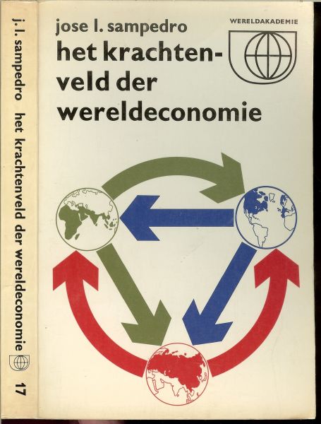 Sampedro, Jose L .. met heel veel Illustraties en zwart -wit - foto's - Het krachtenveld der wereldeconomie