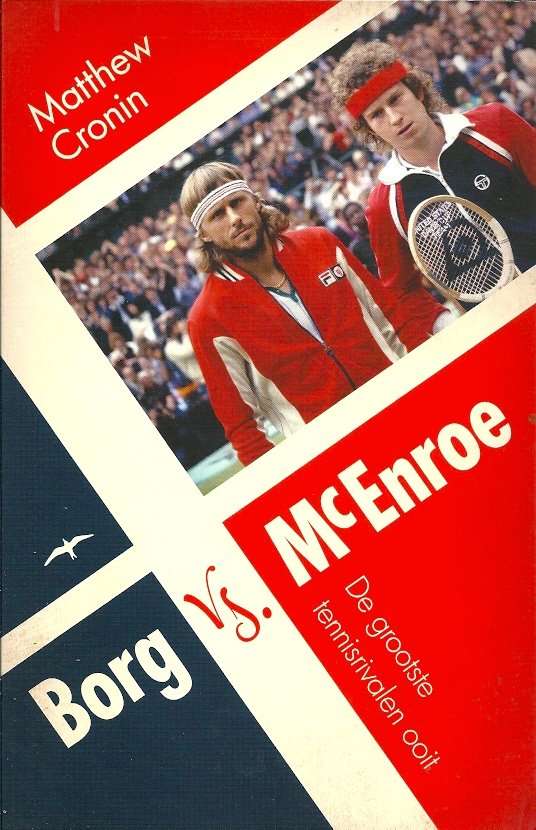 MATTHEW CRONIN - Borg vs. McEnroe -De grootste tennisrivalen ooit