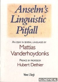 Vanderhoydonks, Mattias - Anselm's Linguistic Pitfall. An essay in several languages by Mattias Vanderhoydonks
