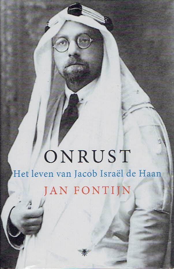 FONTIJN, Jan - Onrust - Het leven van Jacob Israël de Haan.