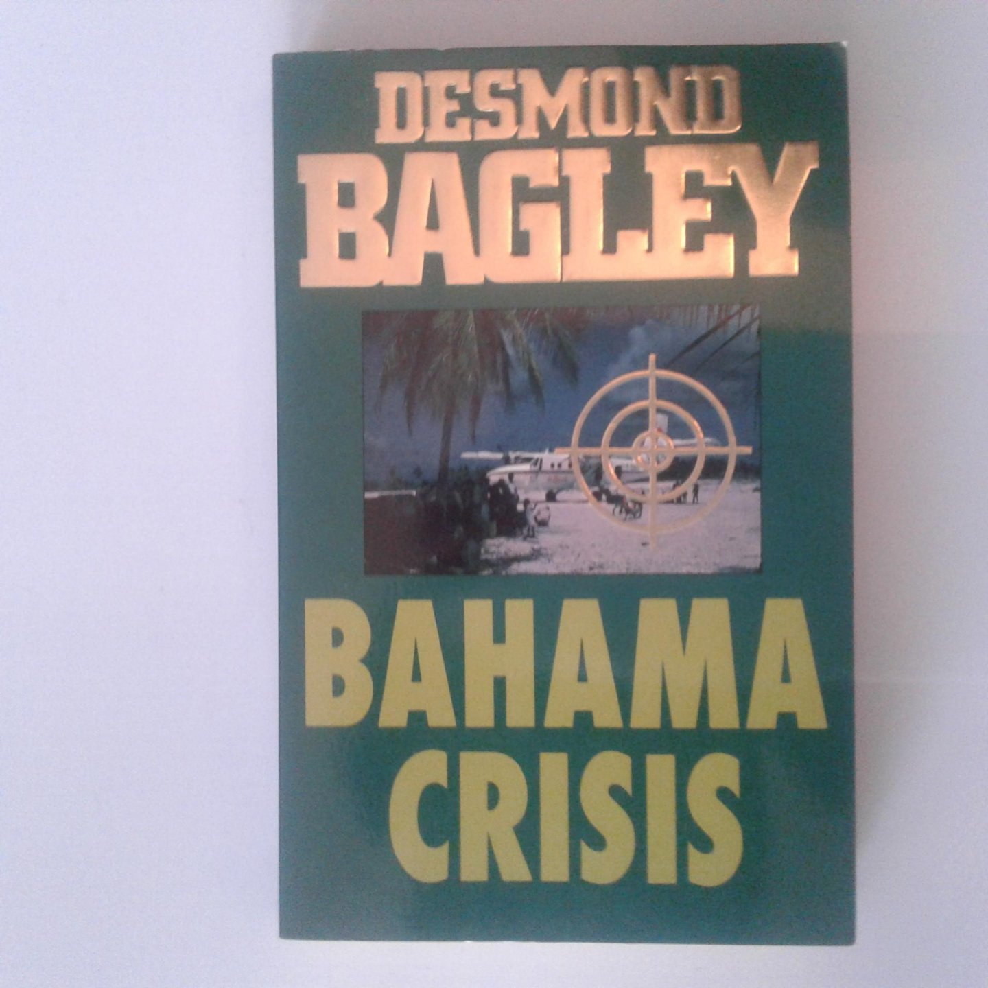 Bagley, Desmond - Bagley ; Bahama crisis