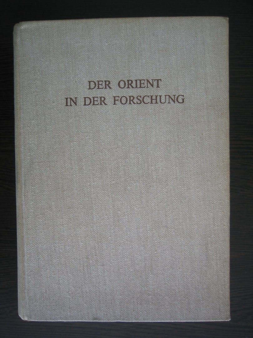 Hoenerbacher, Wilhelm - Der Orient in der Forschung - Festschrift fur Otto Spies zum 5. April 1966