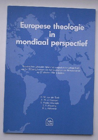 DUNK, H.W. VON DER (e.a), - Europese theologie in mondiaal perspectief.