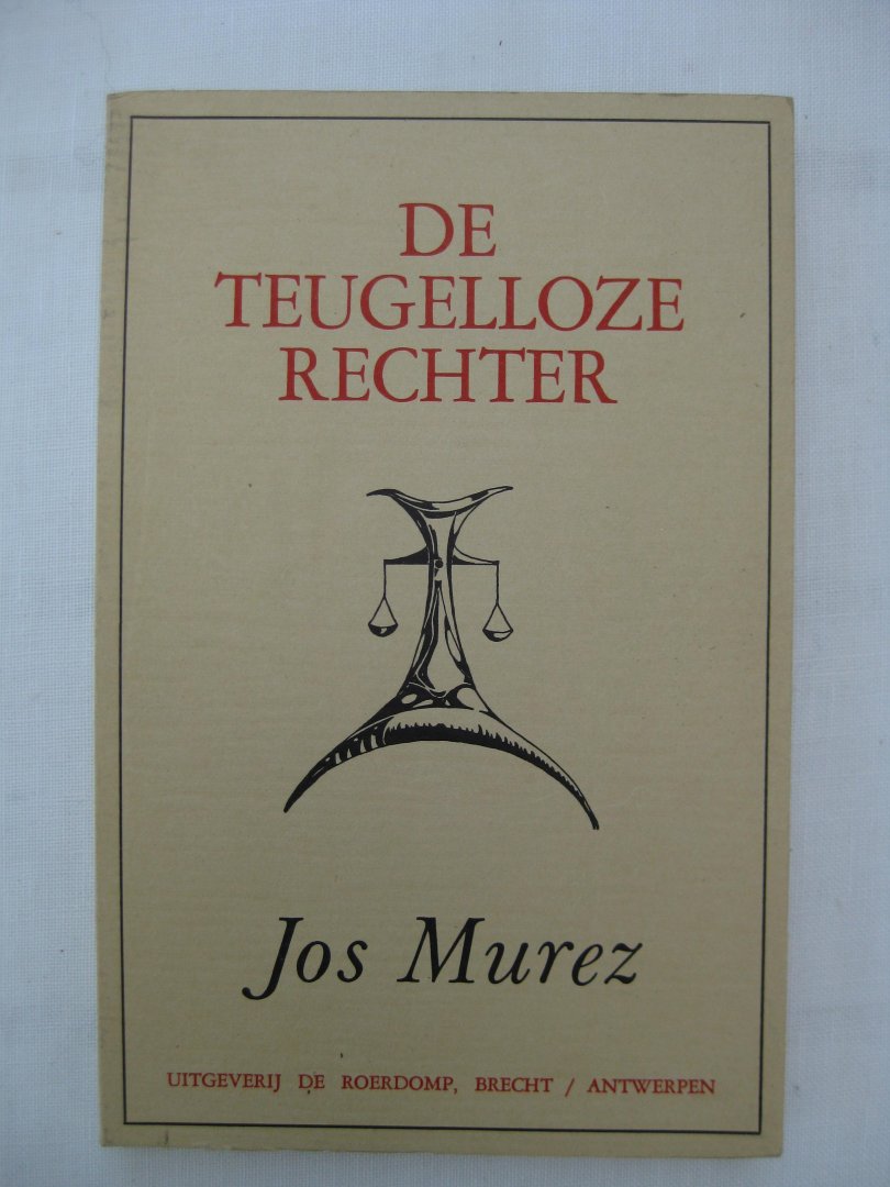 Murez, Jos - De teugelloze rechter.