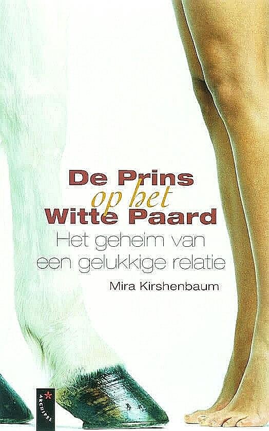 Kirshenbaum , Mira .  [ ISBN 9789063053000 ] 3217 - De Prins op het  Witte Paard . ( Het geheim van een gelukkige relatie . ) Zou het niet geweldig zijn als je in een kristallen bol kon kijken en het anwoord zou weten op de vragen: 'Zal deze man mij gelukkig maken? Is deze liefde blijvend?'  -