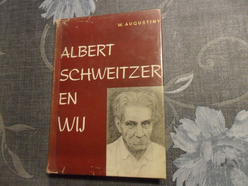 Augustiny Waldemar - Albert Schweitzer en wij