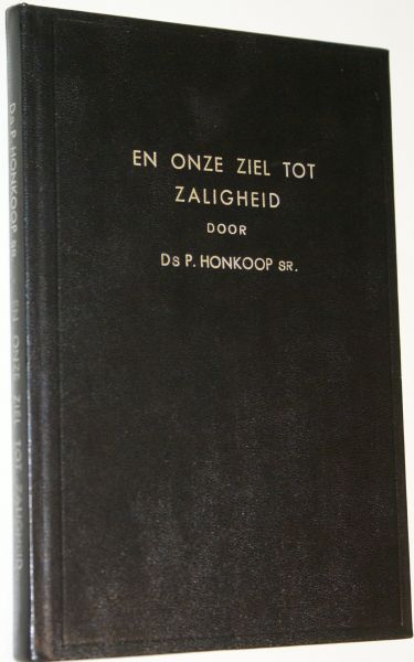 Honkoop, ds. P. sr. predikant Gereformeerde Gemeente - En onze ziel tot zaligheid 8 preken over het Hooglied