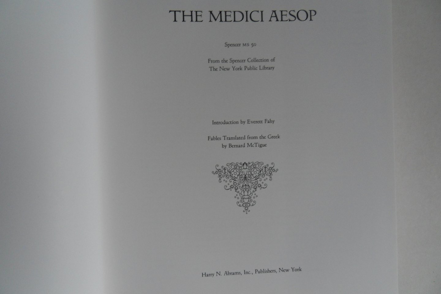 McTigue, Bernard (translated from the Greek); Fahy, Everett (introduction by). - The Medici Aesop. - Spencer MS 50. - From the Spencer Collection of the New York Public Library.