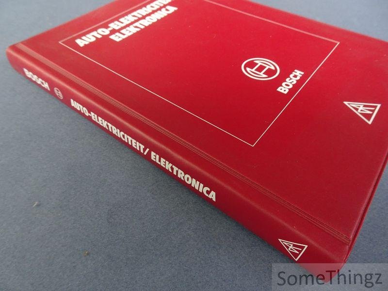 Horst Bauer (red.). - Bosch. Auto-elektriciteit / elektronica.