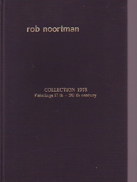rob noortman, collection 1975, paintings 17th-20th century - collection 1975, paintings 17th-20th century