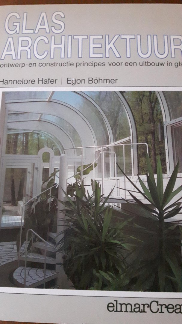 Hafer, Hannelore / Egon Böhmer - Glasarchitektuur. ontwerp- en constructie principes voor een uitbouw in glas