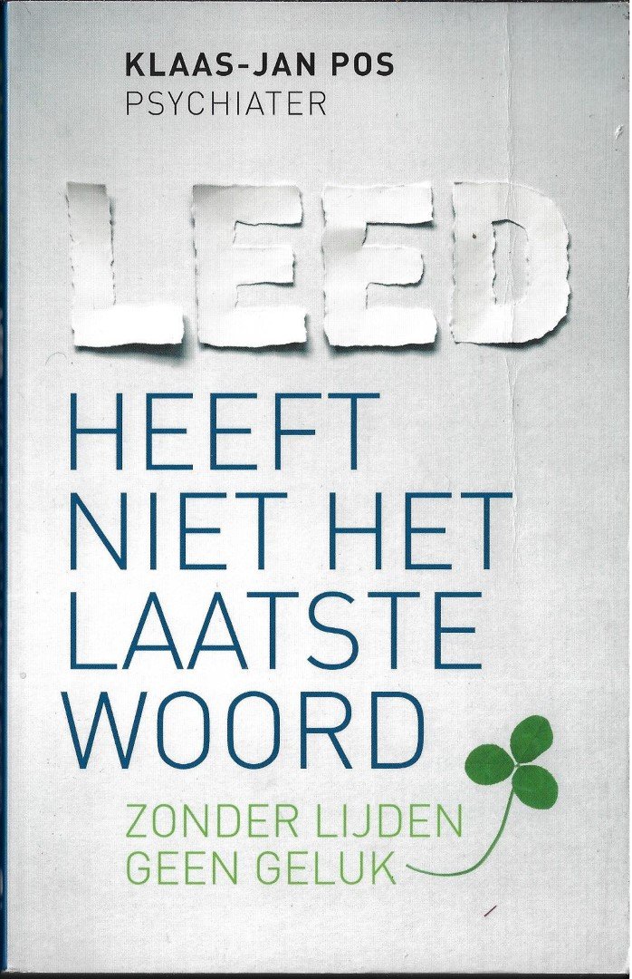 Pos, Klaas-Jan - Leed heeft niet het laatste woord - Zonder lijden geen geluk