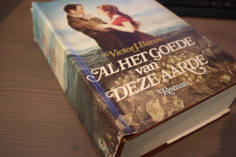 Banis, Victor J. - AL HET GOEDE VAN DEZE AARDE
