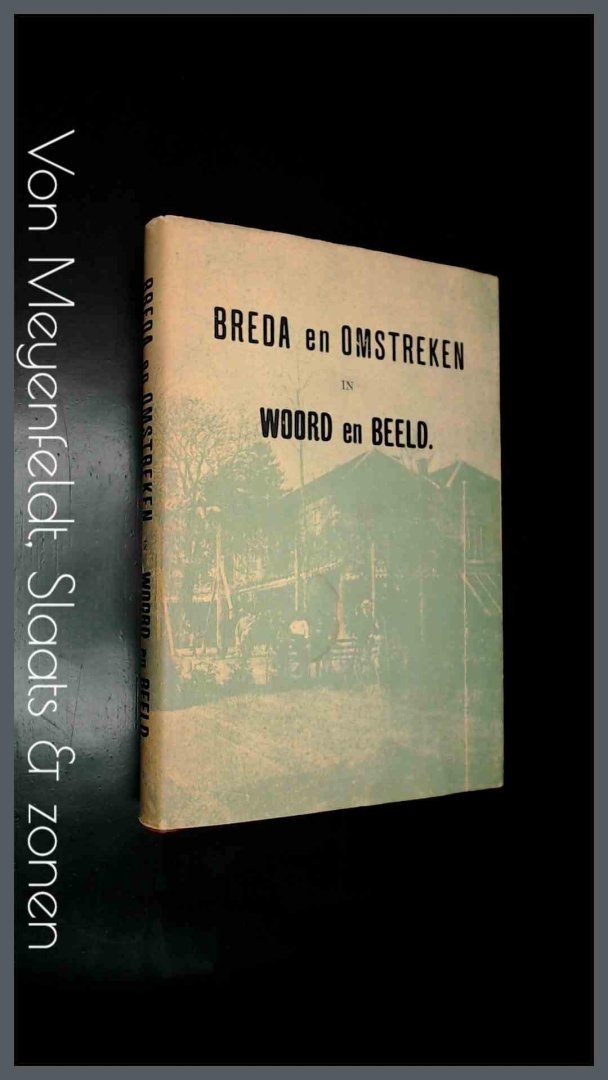 Smith, K. M. - G. L. Janssen - Breda en omstreken in woord en beeld - Een boek voor stadgenoot en vreemdeling