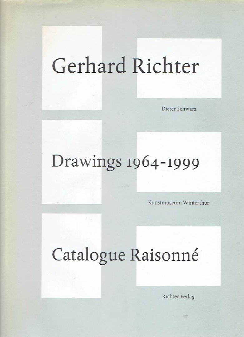 RICHTER, Gerhard - Dieter SCHWARZ - Gerhard Richter - Drawings 1964-1999 - Catalogue Raisonné. With an Essay by Birgit Pelzer