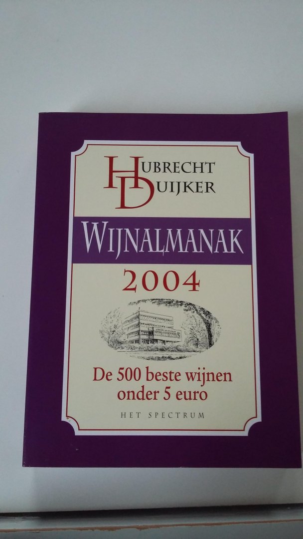 Duijker, Hubrecht - Wijnalmanak / 2004 / de 500 beste wijnen onder 5 euro