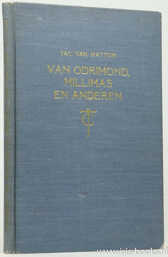 HATTUM, J. VAN - Van Odrimond, Millimas en anderen. Met houtgravures van J. Bezaan.