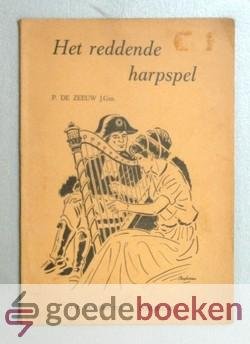 Zeeuw Jgzn, P. de - Het reddende harpspel --- Een verhaal it de tijd van de Franse Revolutie