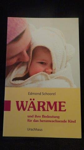 Schoorel, Edmond, - Wärme und ihre Bedeutung für das heranwachsende Kind.