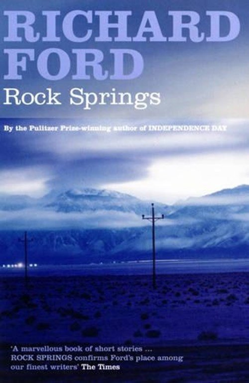Richard Ford - Rock Springs
