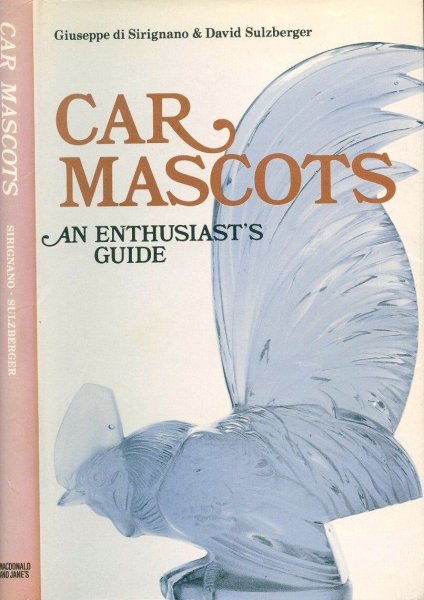 Di Sirignano, Giuseppe . & David Sulzberger . [ isbn 9780354041560  ] - Car Mascots . ( An Enthusiast's Guide . ) Motorkapmascottes / Motorkap mascottes.  120 printed pages of text with colour and monochrome photographs throughout. Edges slightly scuffed.